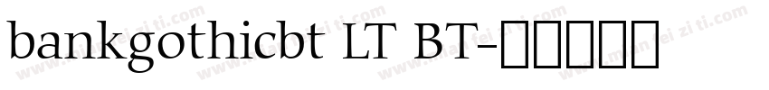 bankgothicbt LT BT字体转换